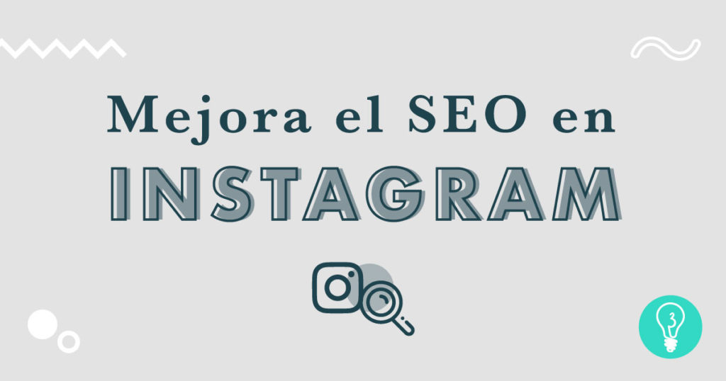 ¿Cómo trabajar el SEO en Instagram? | Agencia de Marketing Online Tresbombillas