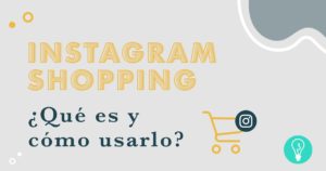 Qué es y cómo usar Instagram Shopping | Agencia Marketing Digital Tresbombillas