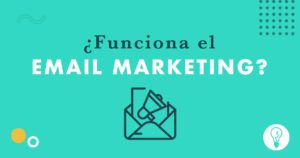 ¿Funciona el email marketing? | Agencia de Marketing Online Tresbombillas